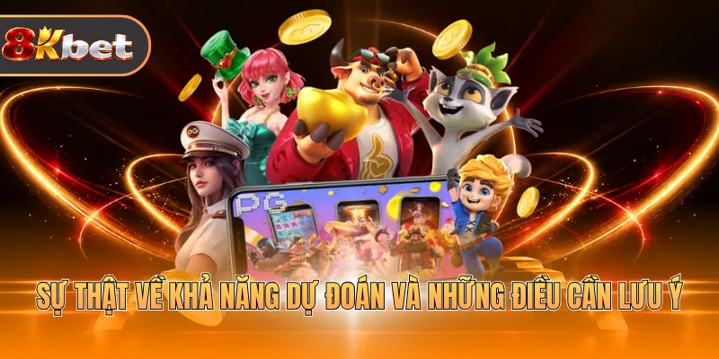 Sự thật về khả năng dự đoán và những điều cần lưu ý