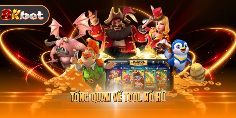 Tổng quan về tool nổ hũ